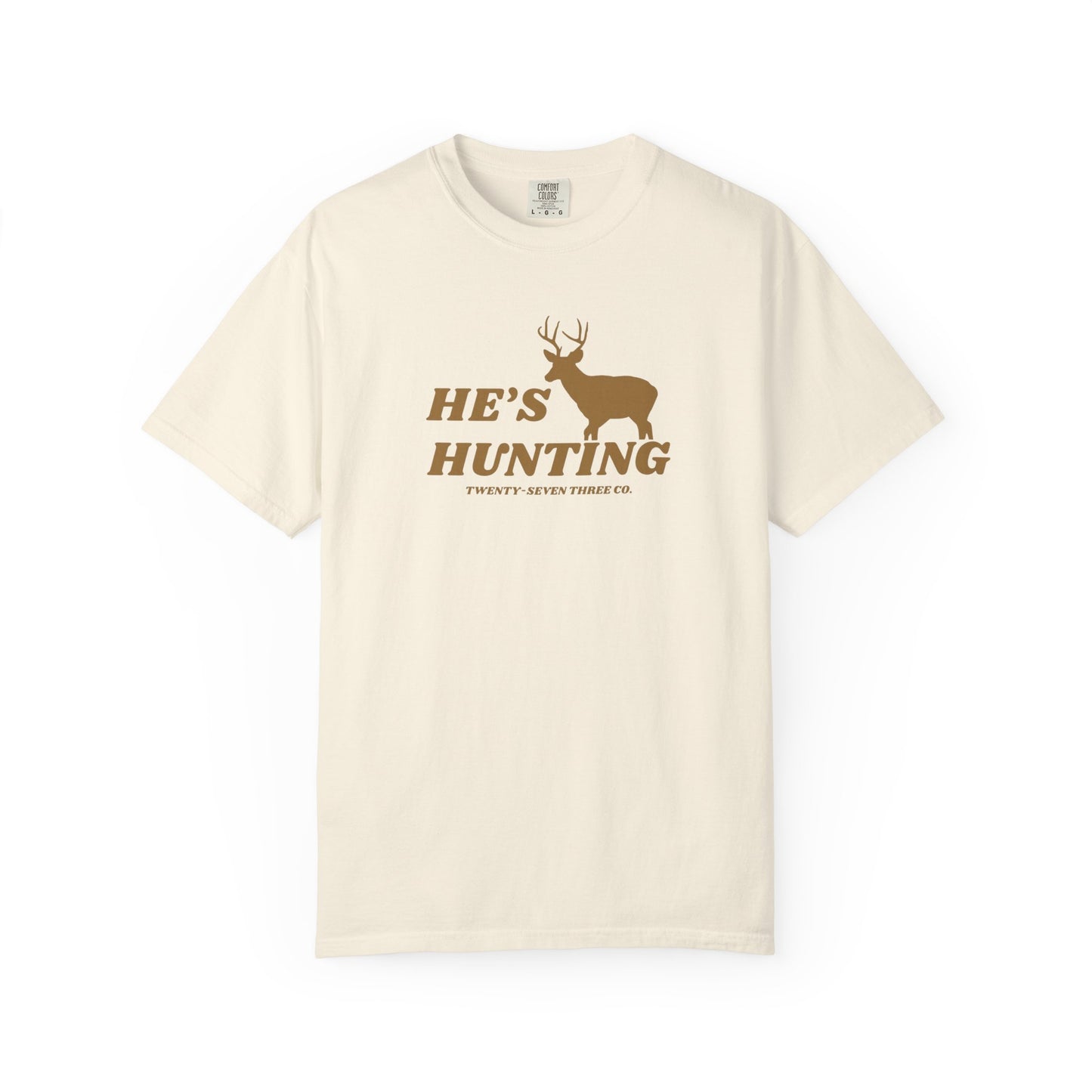 "He's Hunting" Deer Tee