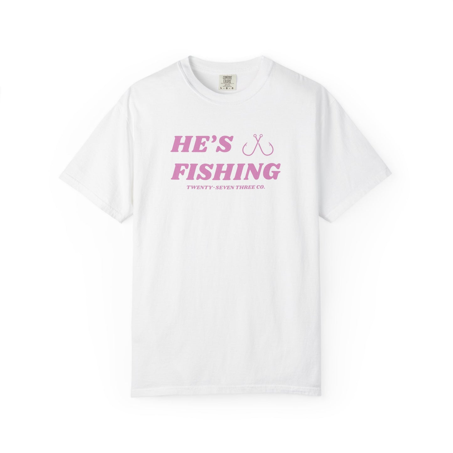"He's Fishing" tee