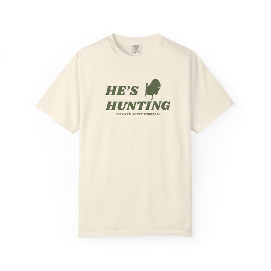 [SALE] "He's Hunting" Turkey Tee